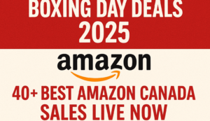 Boxing Day Deals 2025: 40+ Best Amazon Canada Sales Live Now