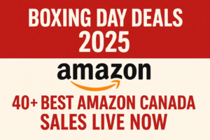 Boxing Day Deals 2025: 40+ Best Amazon Canada Sales Live Now