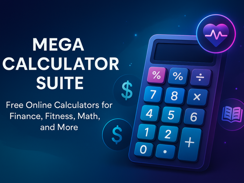 Mega Calculator Suite – Free Financial Calculator Online, Fitness, Math & More